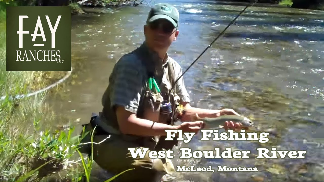 Fly Fishing the West Boulder River McLeod, Montana Fay Ranches