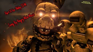 Part 11 for Abby SFM | Flesh and Bone -Angry Mob Music [SFM\FNAF]