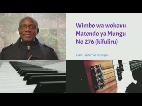 WOKOVU No 276 MATENDO YA MUNGU Kifuliru Past Jérémie Kapopo 