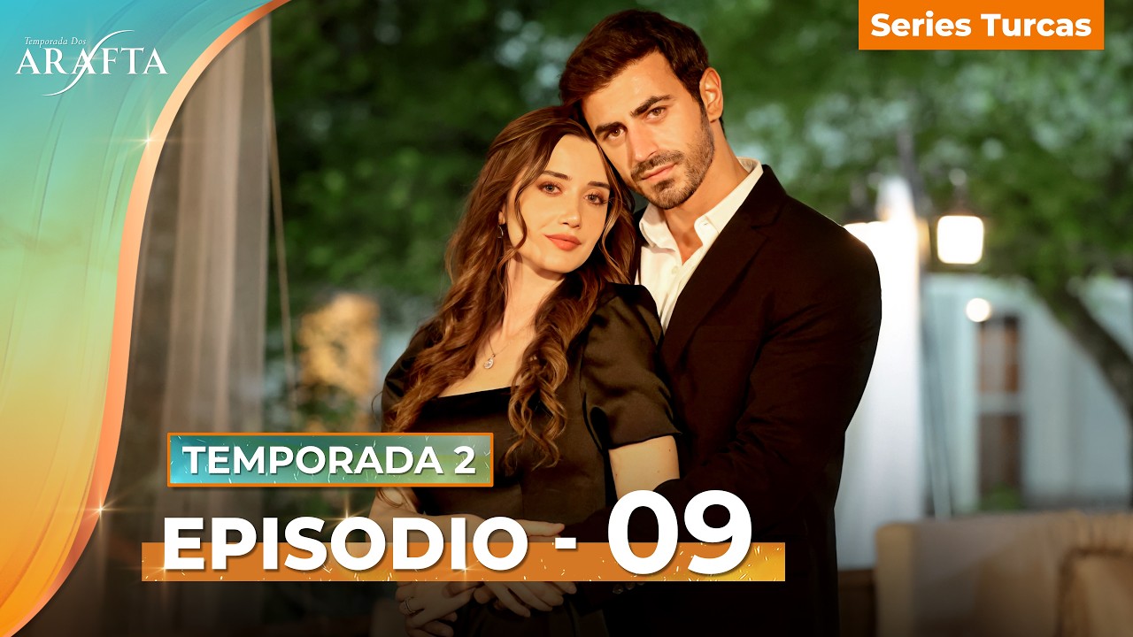 ARAFTA Temporada 2 | Capítulo 09 Completo | Novelas Turcas En Español @Arafta-español #S2EP09