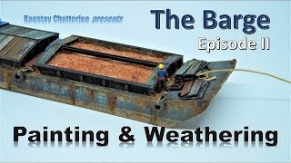 How to Create Realistic Weathering Effect: The Barge, Ep 2