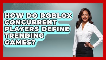 How Do Roblox Concurrent Players Define Trending Games? - Open World Tycoons