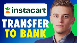 How to transfer your Instacart shopper earnings to your bank