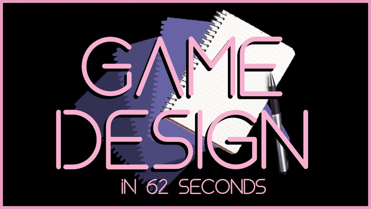 How To Learn Game Design in 62 Seconds YouTube