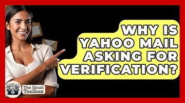Why Is Yahoo Mail Asking For Verification? - TheEmailToolbox.com