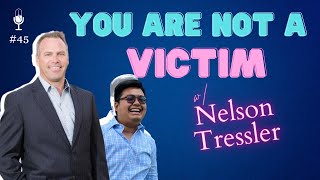 Choose Your Destiny for Success | CEO and Author | Nelson Tressler | Time Capsule Show Ep. 45