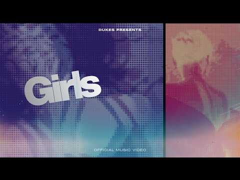 DUKES - Girls (Official Music Video)