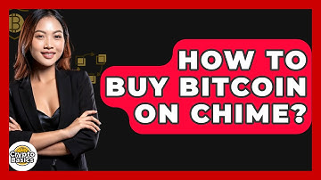 How to Buy Bitcoin on Chime? - CryptoBasics360.com