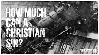 How Much Can a Christian Sin Theocast