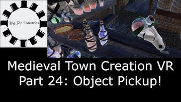 Unreal Engine Medieval Town Creation for VR Project Part 24: Object Pickup!