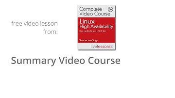 Linux High Availability Video Course Summary Sander van Vugt