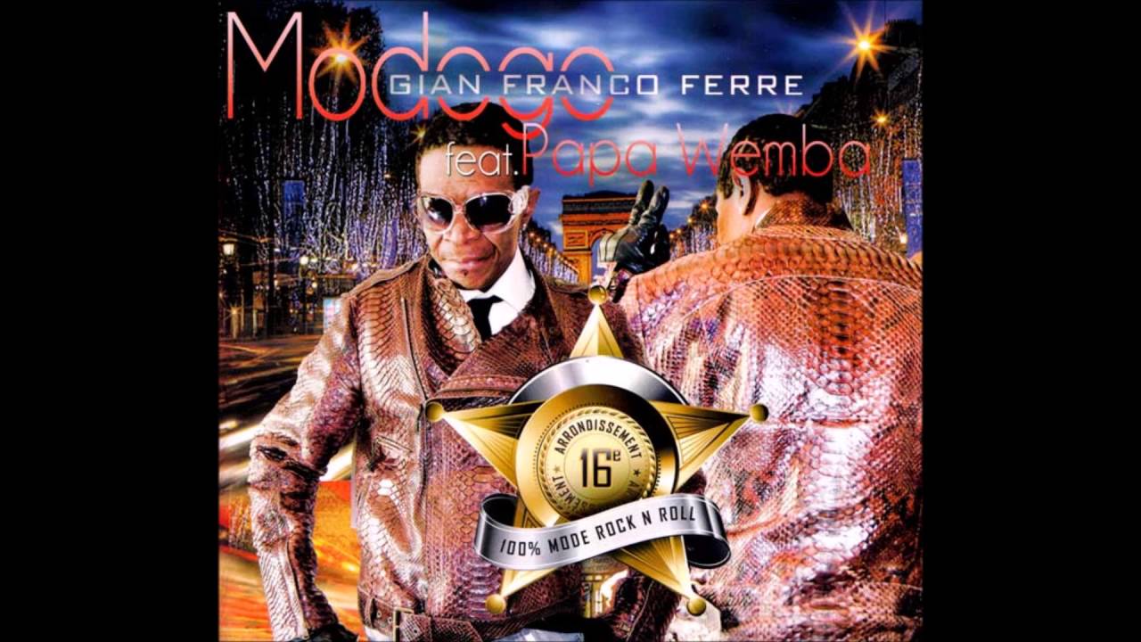 MODOGO GIAN FRANCO FEAT PAPA WEMBA -2010 (16e Arrondissement-100Mode-Indiana Jones -Wesh Wesh)