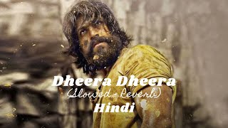 KGF CHAPTER - 2 Climax song Dheera Dheera / Sultan HINDI (Slowed+Reverb) Resimi