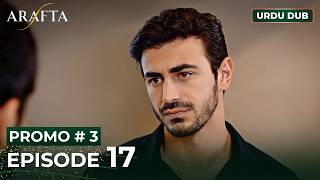 ARAFTA Urdu Episode 17 | PROMO 3 | Turkish Series in Urdu Dubbed