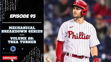 Mechanical Breakdown Series - Volume 28: Trea Turner --- Episode #95