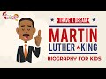 I Have A Dream- Biography of Martin Luther King For Kids