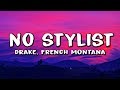 French montana  drake  no stylist lyrics