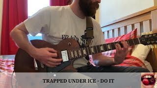 Video thumbnail of "Trapped Under Ice - Do It (Guitar Cover) HD"