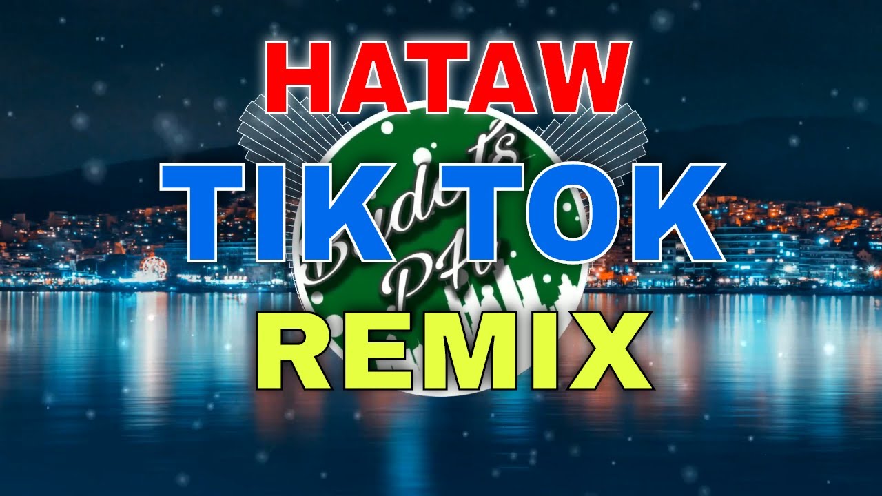 HATAW TIK TOK REMIX | NONSTOP 21MINS