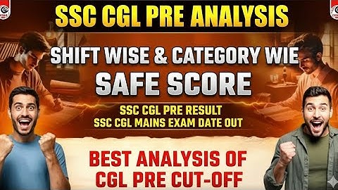 SSC CGL PRE SHIFT WISE & CATEGORY WISE SAFE SCORE|CGL EXPECTED CUT OFF ANALYSIS 2025 #ssccglanalysis