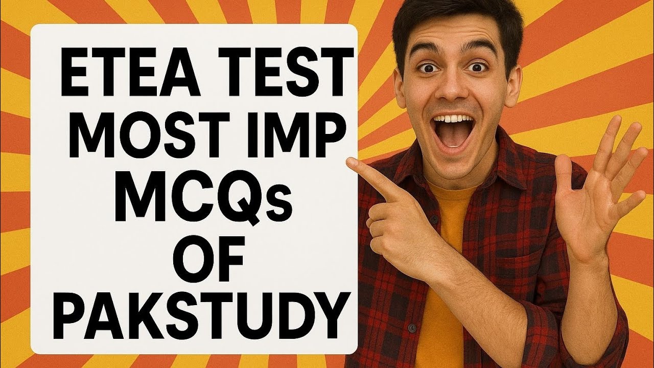 🔥 Top ETEA Pak Study MCQs You MUST Know! | Score High in ETEA 2025 with These Key Questions 🇵🇰📘