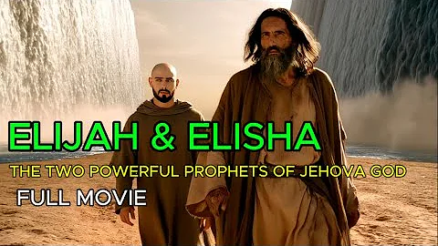 The Two Mighty Prophets of Jehovah God: Elijah and Elisha (Full Bible Movie)