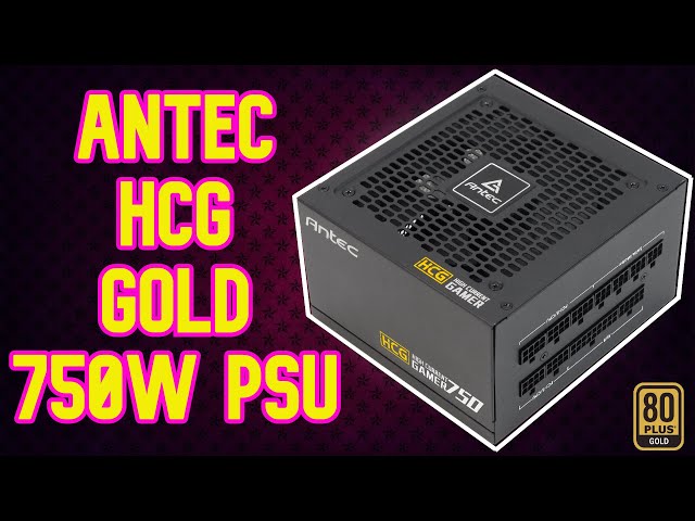 Antec HCG Gold 750W PSU - YouTube