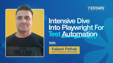 An Intensive Dive into Playwright for Test Automation | Kailash Pathak | TestarsQuarter