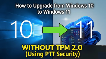 Upgrading Windows 10 to Windows 11 WITHOUT TPM 2.0 (Using PTT Security)