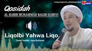 Qosidah Liqolbi Yahwa Liqo (Habib Bagir Al Habsyi)