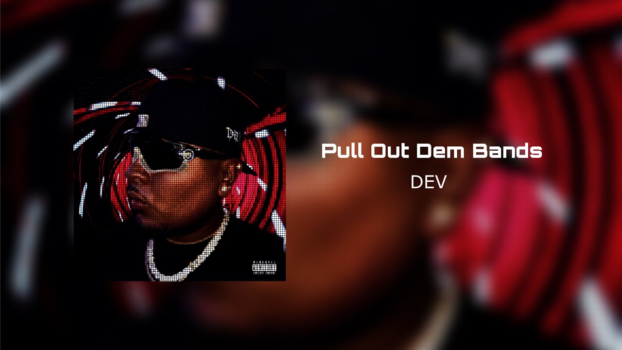 DEV - Pull Out Dem Bands (Official Audio) - YouTube
