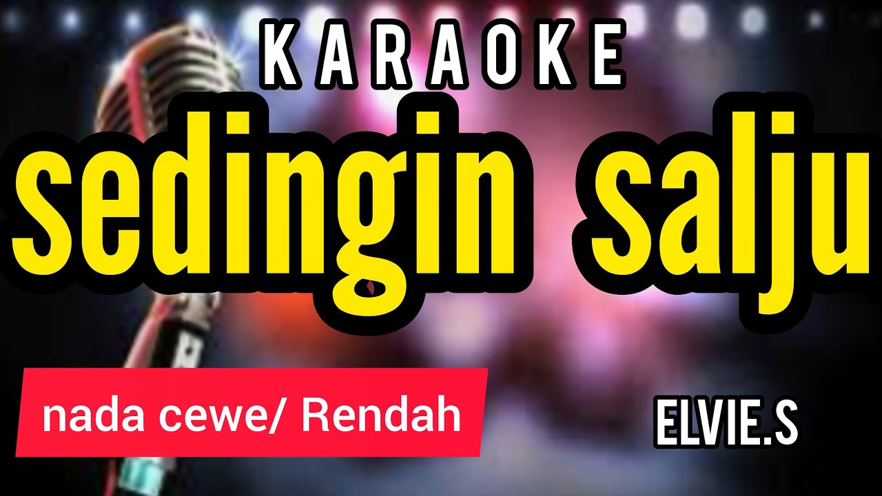 Karaoke SEDINGIN SALJU lirik jalan nada CEWE