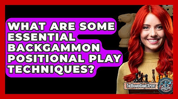 What Are Some Essential Backgammon Positional Play Techniques? - The Board Game Xpert