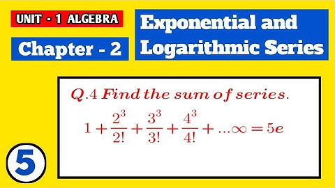 #05 || Find the sum of series || Exponential Series ||