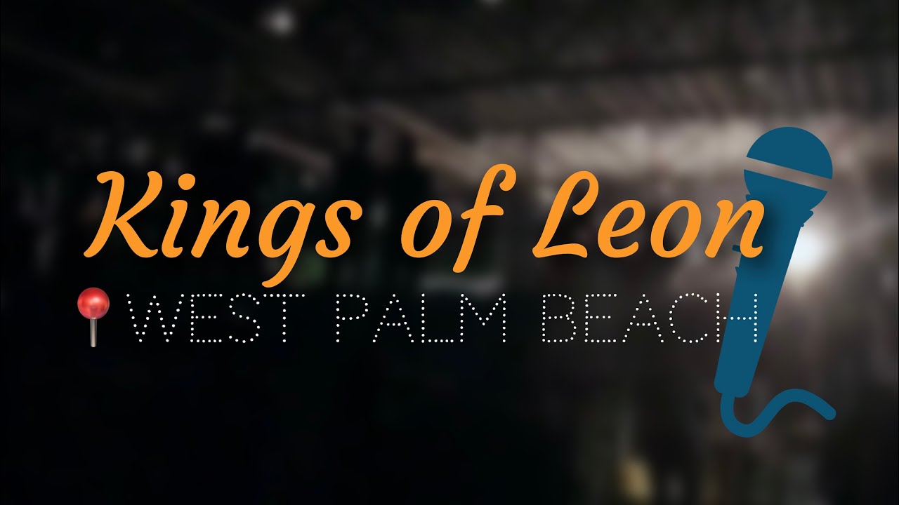 Kings of Leon Concert The WALLS Tour WPB 10.27.17 YouTube