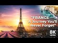 🇫🇷 France in 8K — A Cinematic Journey Through Paris, Provence, Normandy &amp; the Riviera