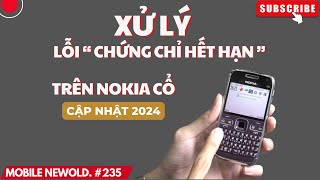 [ Mobile NewOld. #235 ] Fix EXPUNGED CERTIFICATE Error on Old Nokia - QUICK UPDATE 2024.