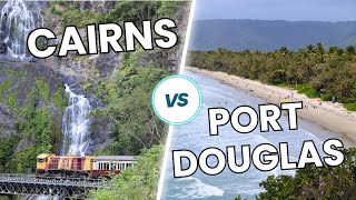 How to choose whether CAIRNS or PORT DOUGLAS is the right Tropical North Queensland holiday for you