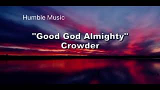 Crowder - Good God Almighty