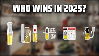 The Top 5 Best Oil Sprayer in 2025 - Must Watch Before Buying!