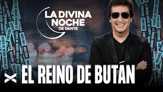 El Reino de Bután - La Divina Noche de Dante Gebel