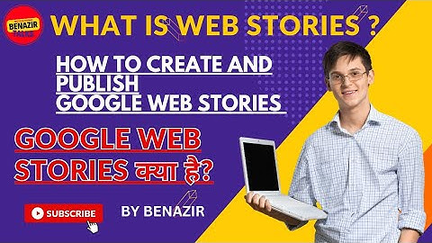 Google Web Stories Create कैसे करे? | Step by Step Guide to Create Web Stories By Benazir