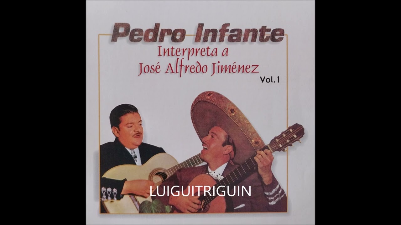 Pedro Infante canciones De Jose Alfredo Jimenez