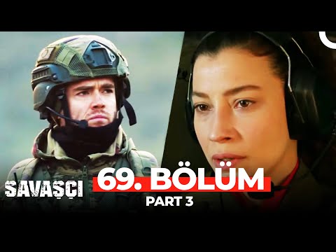 Savaşçı 69. Bölüm Part 3