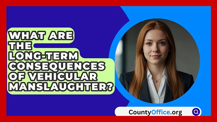 What Are The Long-term Consequences Of Vehicular Manslaughter? - CountyOffice.org