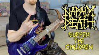 Napalm Death - Suffer The Children Guitar Cover 4k 60fps