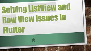 Solving ListView and Row View Issues in Flutter