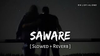 Saware - Lofi (Slowed   Reverb) | Arijit Singh | Pritam | Phantom | RN Lofi Alone