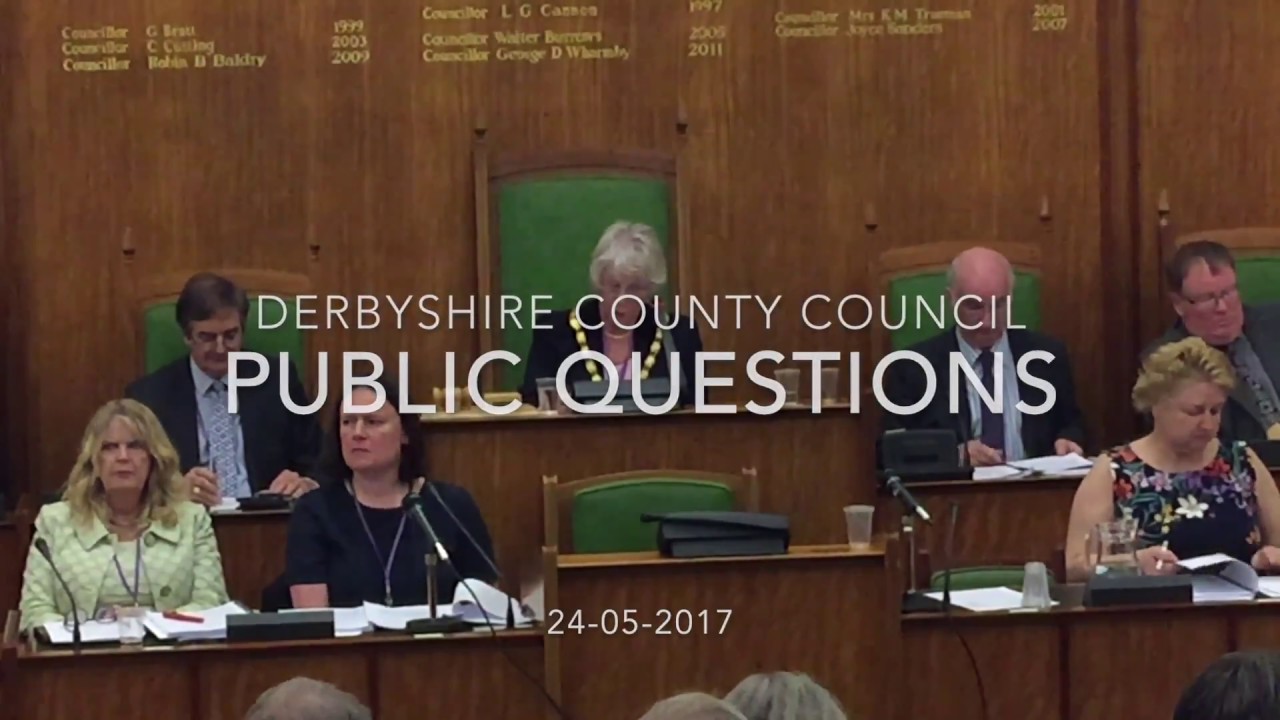 Public Questions at Derbyshire County Council 24 05 2017