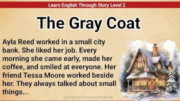 Learn English Through Story Level 2 | Graded Reader Level 2 | English Story | The Gray Coat